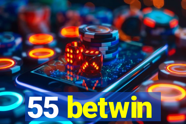 55 betwin